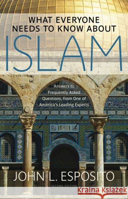 What Everyone Needs to Know about Islam Esposito, John L. 9780199794133