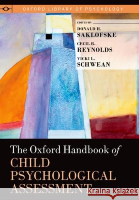 Oxford Handbook of Child Psychological Assessment Saklofske, Donald H. 9780199796304