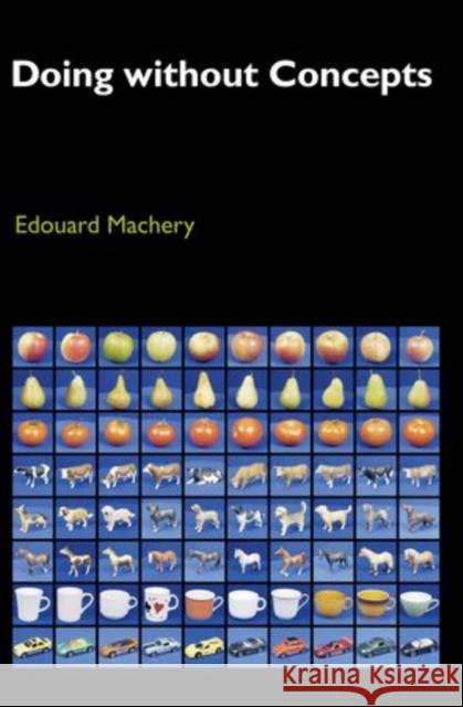 Doing Without Concepts Machery, Edouard 9780199837564 Oxford University Press, USA