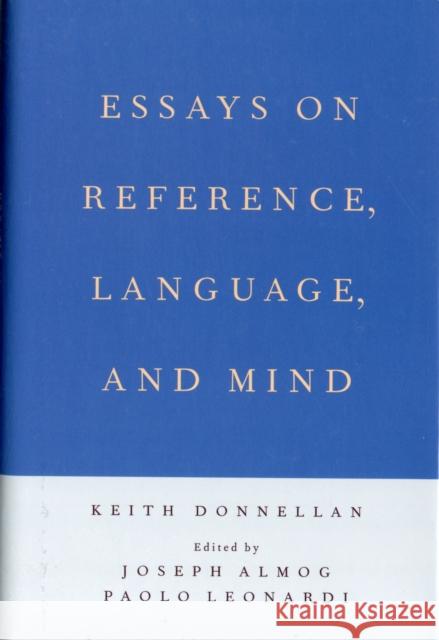 Essays on Reference, Language, and Mind Keith Donnellan Joseph Almog Paolo Leonardi 9780199857999