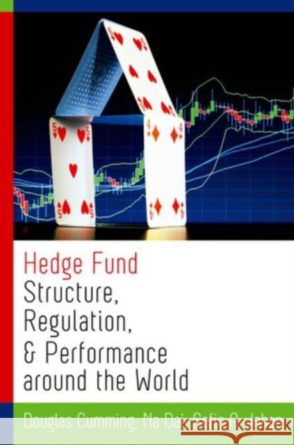 Hedge Fund Structure, Regulation, and Performance Around the World Cumming, Douglas 9780199862566