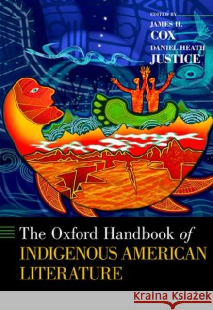 The Oxford Handbook of Indigenous American Literature James H. Cox Daniel Heath Justice 9780199914036