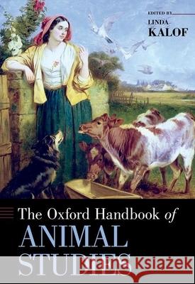 The Oxford Handbook of Animal Studies Linda Kalof 9780199927142 Oxford University Press, USA