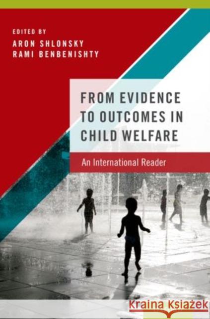 From Evidence to Outcomes in Child Welfare: An International Reader Shlonsky, Aron 9780199973729