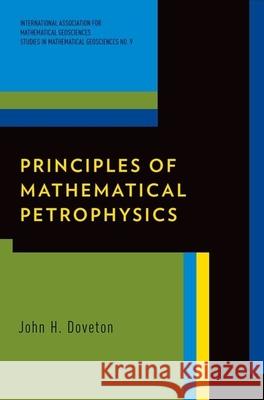 Principles of Mathematical Petrophysics John H. Doveton 9780199978045