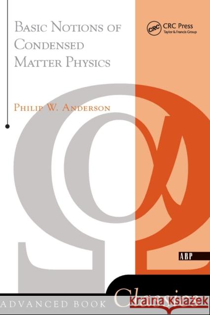 Basic Notions of Condensed Matter Physics Anderson, Philip W. 9780201328301 Perseus Books Group