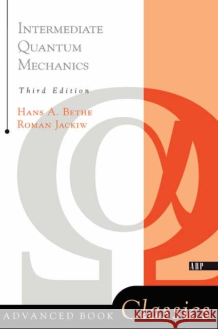 Intermediate Quantum Mechanics : Third Edition Hans Albrecht Bethe Roman Jackiw Roman Jackiw 9780201328318 Perseus Books Group