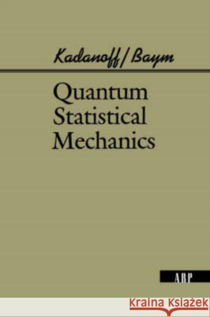 Quantum Statistical Mechanics Leo Kadanoff Gordon Baym David Pines 9780201410464 Perseus (for Hbg)