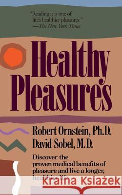 Healthy Pleasures Robert Ornstein David Sobel 9780201523850 Perseus Publishing