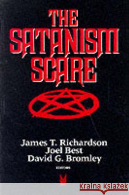 The Satanism Scare James T. Richardson David G. Bromley Joel Best 9780202303796 Aldine