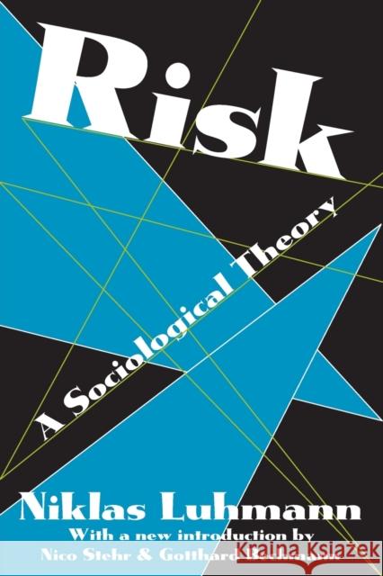 Risk: A Sociological Theory Luhmann, Niklas 9780202307640 Aldine