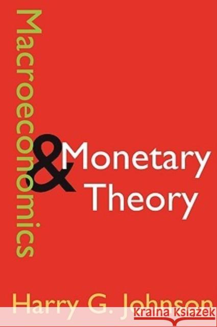 Macroeconomics and Monetary Theory Harry G. Johnson 9780202308654 Aldine