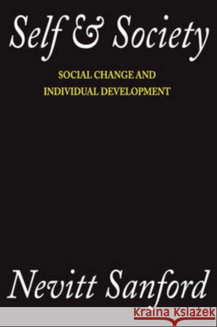 Self & Society: Social Change and Individual Development Sanford, Nevitt 9780202308890 Aldine