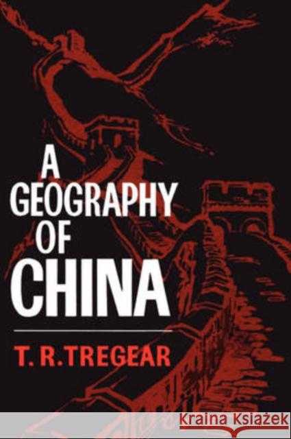 A Geography of China T. Tregear 9780202309996 Aldine