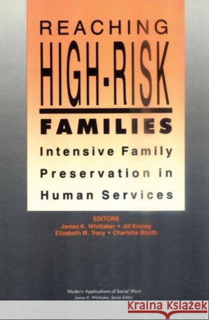 Reaching High-Risk Families: Intensive Family Preservation in Human Services - Modern Applications of Social Work Tracy, Elizabeth 9780202360584 Aldine