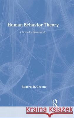 Human Behavior Theory: A Diversity Framework Roberta R. Greene 9780202360898 Aldine