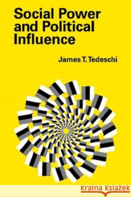 Social Power and Political Influence James Tedeschi 9780202362076 Aldine
