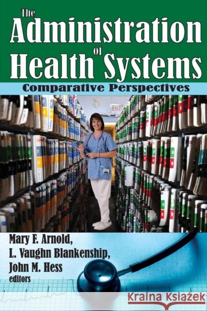 The Administration of Health Systems: Comparative Perspectives Harrison, Martin 9780202363486