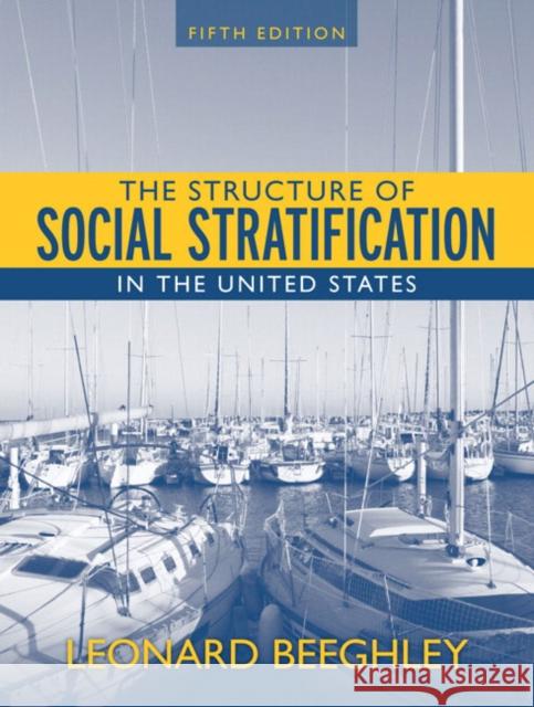 Structure of Social Stratification in the United States Leonard Beeghley 9780205530526 Allyn & Bacon