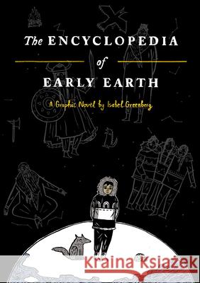 The Encyclopedia of Early Earth Isabel Greenberg 9780224097192