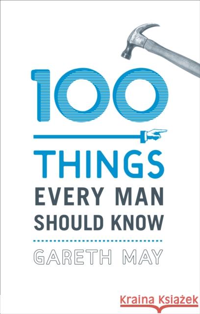 100 Things Every Man Should Know Gareth May 9780224098885 Vintage Publishing