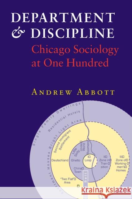 Department and Discipline: Chicago Sociology at One Hundred Abbott, Andrew 9780226000992 University of Chicago Press
