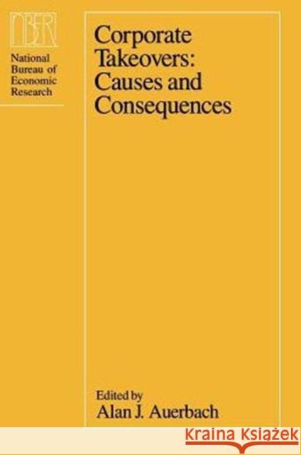 Corporate Takeovers: Causes and Consequences Auerbach, Alan J. 9780226032122 University of Chicago Press