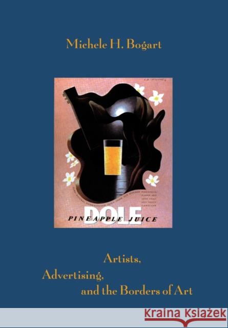 Artists, Advertising, and the Borders of Art Michelle H. Bogart 9780226063089 University of Chicago Press