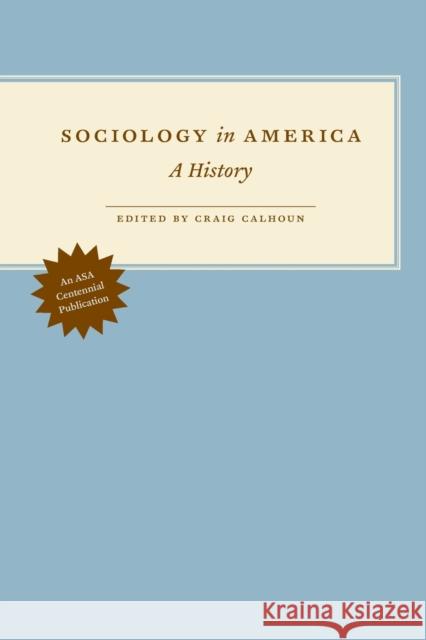 Sociology in America: A History Calhoun, Craig 9780226090955