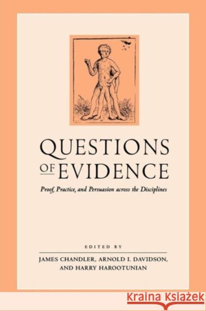 Questions of Evidence: Proof, Practice, and Persuasion Across the Disciplines Chandler, James 9780226100838
