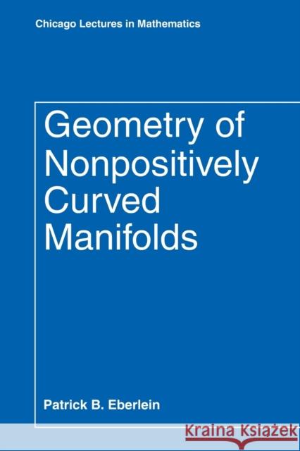 Geometry of Nonpositively Curved Manifolds Patrick Eberlein 9780226181981 University of Chicago Press