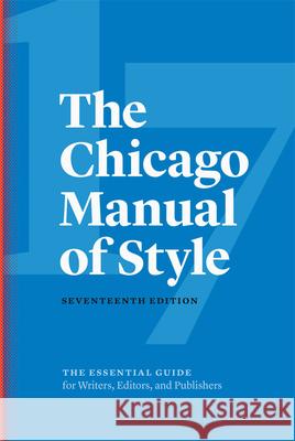 The Chicago Manual of Style, 17th Edition The University of Chicago Press Editoria 9780226287058