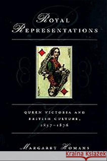 Royal Representations: Queen Victoria and British Culture, 1837-1876 Margaret Homans Catharine R. Stimpson 9780226351148 University of Chicago Press