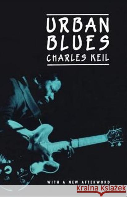 Urban Blues Charles Keil 9780226429601 University of Chicago Press