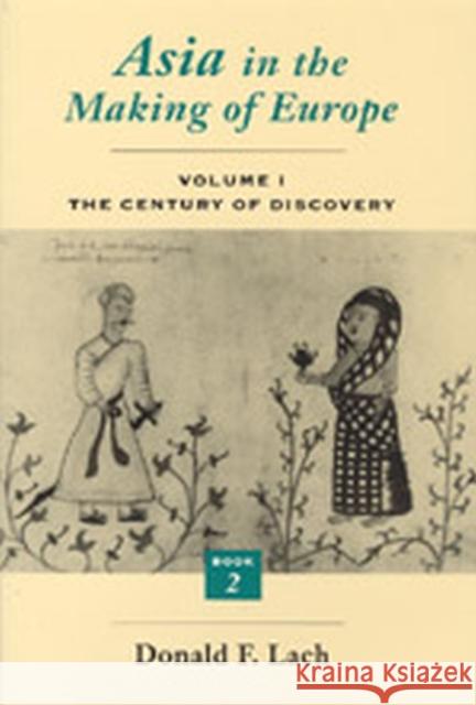 Asia in the Making of Europe Donald F. Lach 9780226467320 The University of Chicago Press