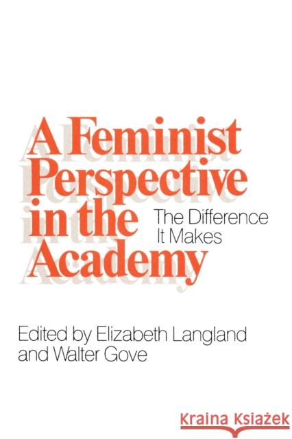 A Feminist Perspective in the Academy: The Difference It Makes Langland, Elizabeth 9780226468754 University of Chicago Press