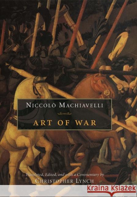 Art of War Niccolo Machiavelli Christopher Lynch 9780226500461 University of Chicago Press