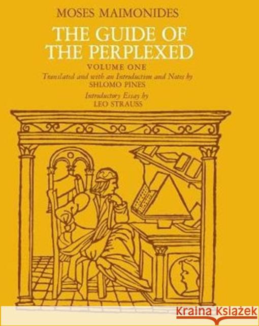 The Guide of the Perplexed, Volume 1 Maimonides, Moses 9780226502304 University of Chicago Press