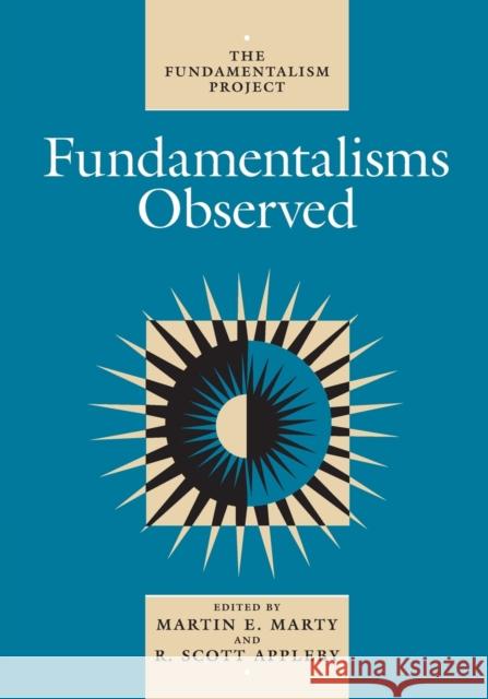 Fundamentalisms Observed, 1 Marty, Martin E. 9780226508788 University of Chicago Press