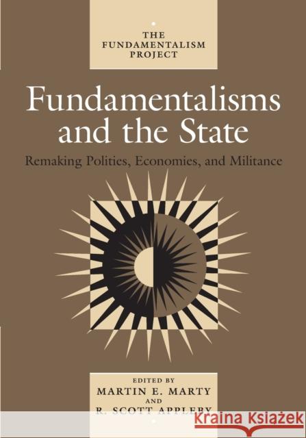 Fundamentalisms and the State, 3: Remaking Polities, Economies, and Militance Marty, Martin E. 9780226508849 University of Chicago Press