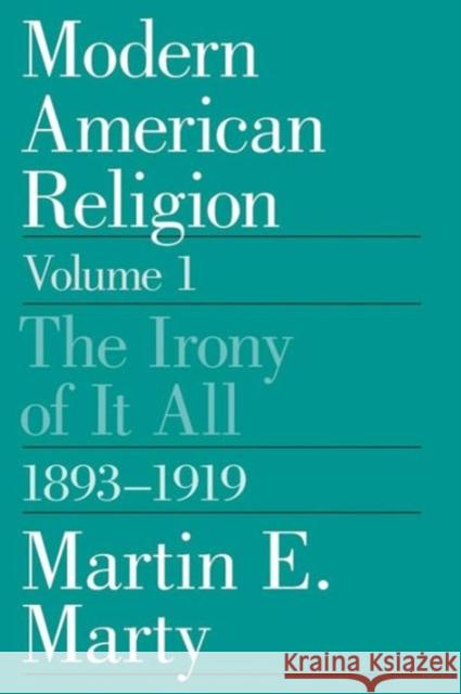 Modern American Religion Martin E. Marty 9780226508948 The University of Chicago Press