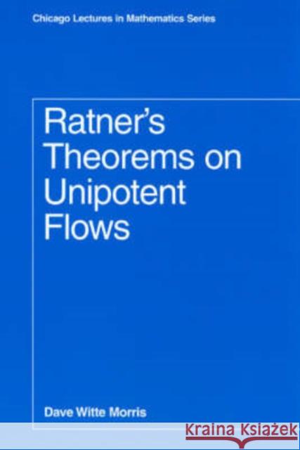 Ratner's Theorems on Unipotent Flows Dave Witte Morris 9780226539843