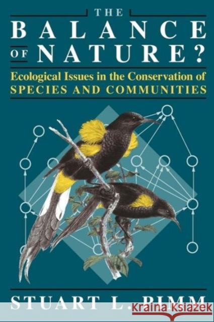The Balance of Nature?: Ecological Issues in the Conservation of Species and Communities Pimm, Stuart L. 9780226668307