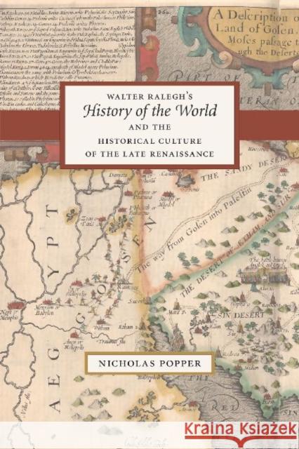 Walter Ralegh's History of the World and the Historical Culture of the Late Renaissance Popper, Nicholas 9780226675008