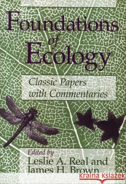 Foundations of Ecology: Classic Papers with Commentaries Real, Leslie A. 9780226705941 University of Chicago Press
