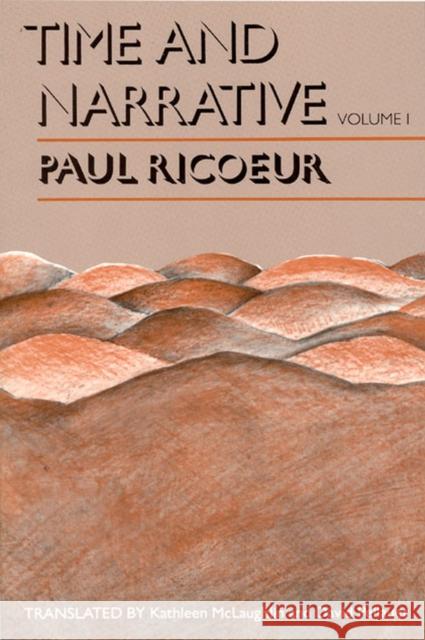 Time and Narrative, Volume 1 Ricoeur, Paul 9780226713328 University of Chicago Press