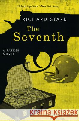 The Seventh: A Parker Novel Stark, Richard 9780226771052 University of Chicago Press
