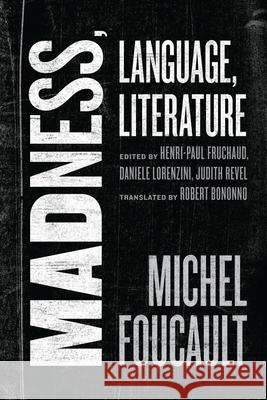Madness, Language, Literature Foucault, Michel 9780226774831 The University of Chicago Press