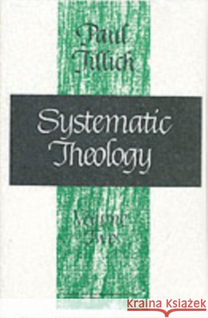 Systematic Theology, Volume 2: Volume 2 Tillich, Paul 9780226803388