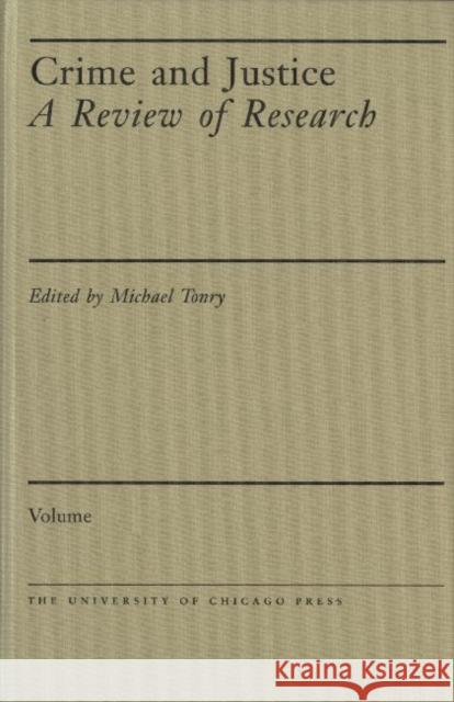 Crime and Justice, Volume 32: A Review of Research Michael H. Tonry University of Chicago Press 9780226808680